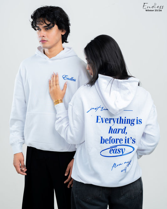 White | Everything is hard before its easy